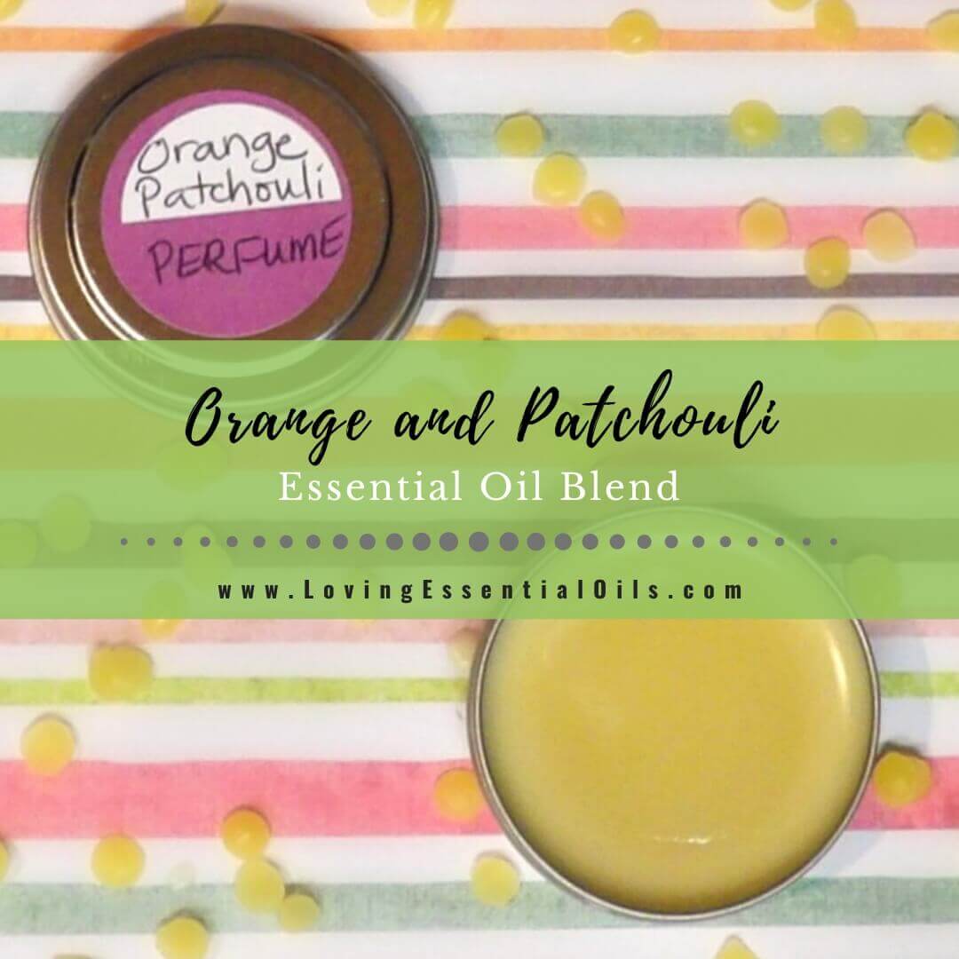 Orange and Patchouli Essential Oil Blend - DIY Solid Perfume Recipe