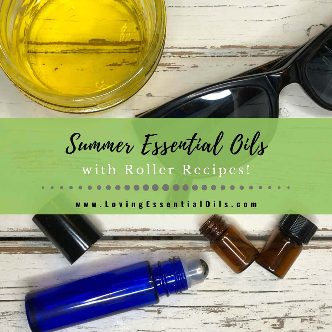 Best Summer Essential Oils Guide with DIY Recipes and Blends