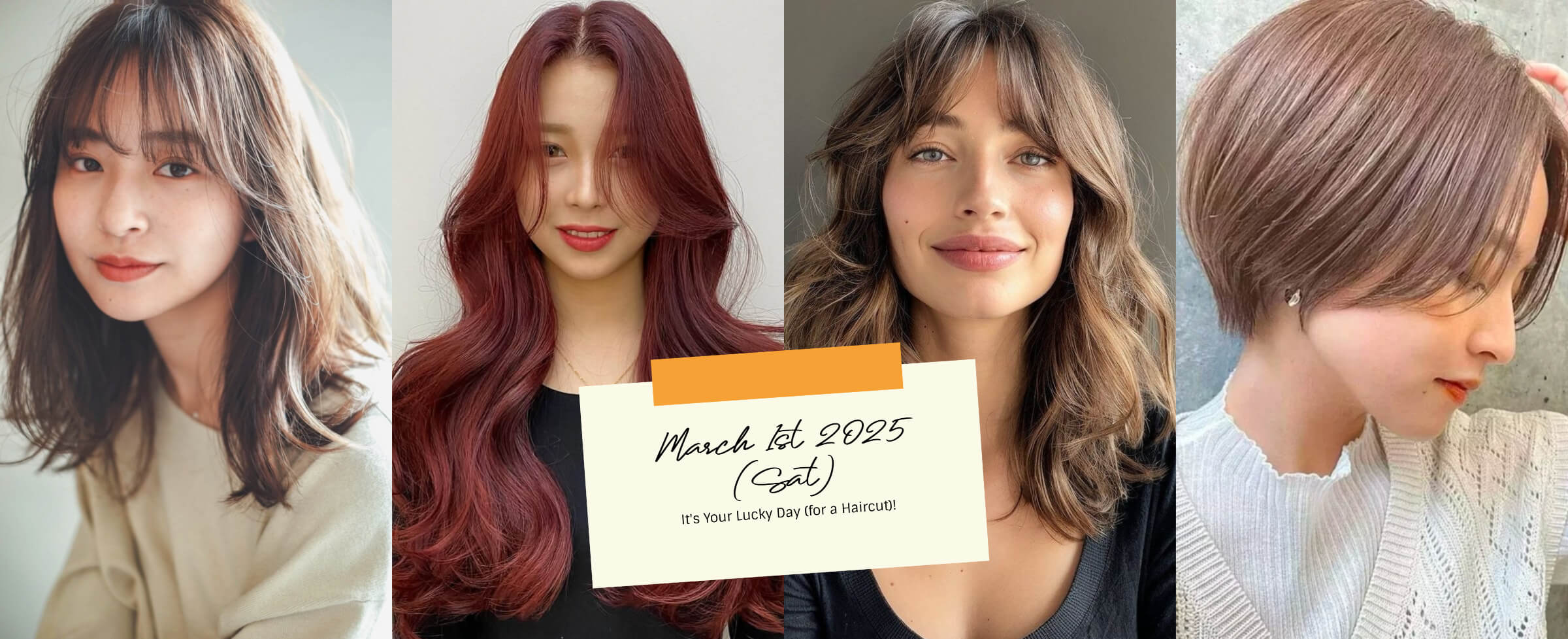 Good luck and great hair? Yes, please! Get a trim on March 1st, 2025 (Dragon's Head Up) and find your perfect lucky style.  Discover our top picks and book today!