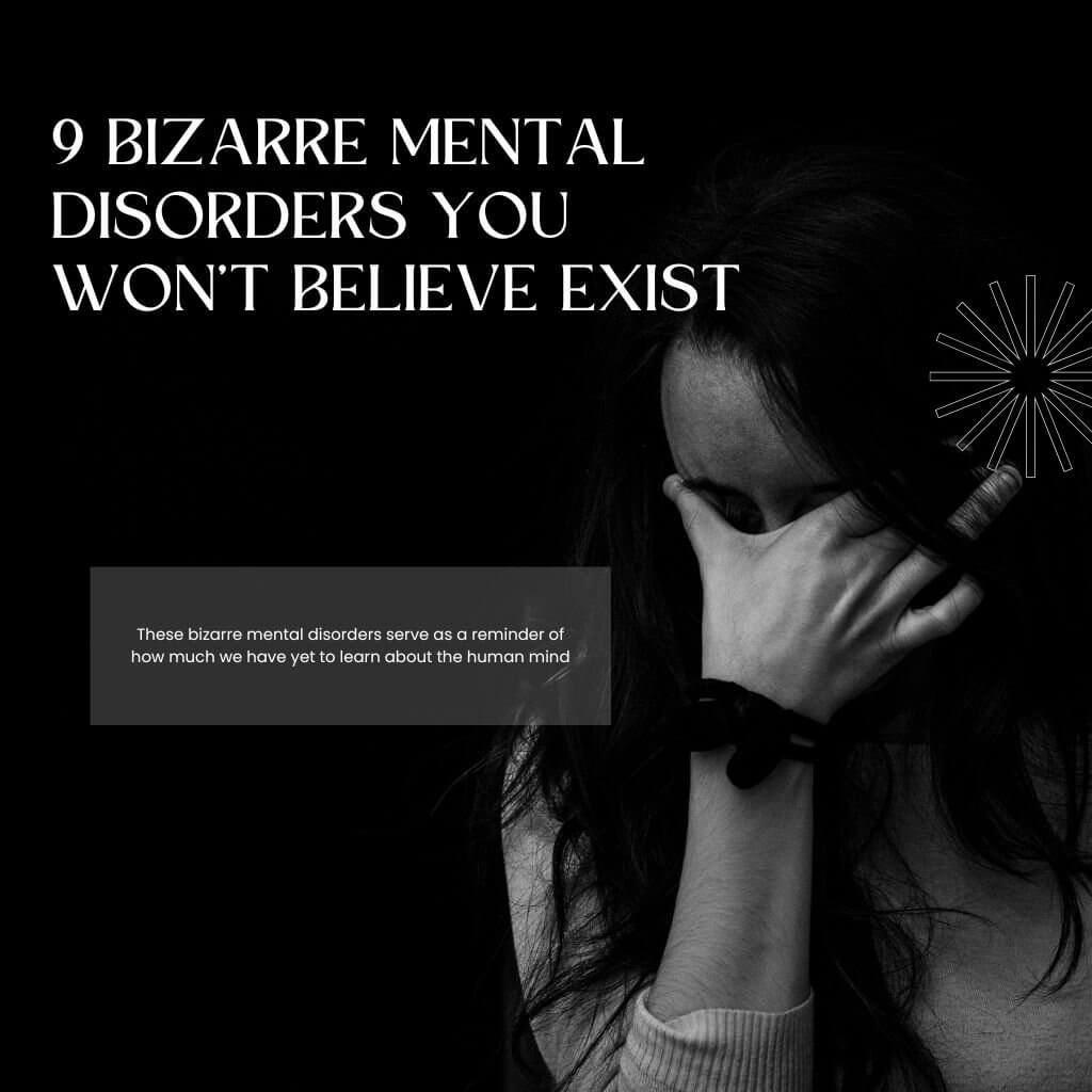 9 Bizarre Mental Disorders You Won’t Believe Exist VIRAL OMG