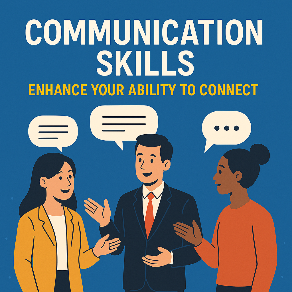 Communication Skills: Enhance Your Ability to Connect