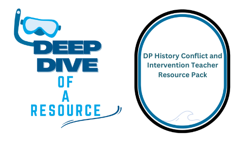 Deep Dive: DP History Conflict and Intervention Teacher Resource Pack