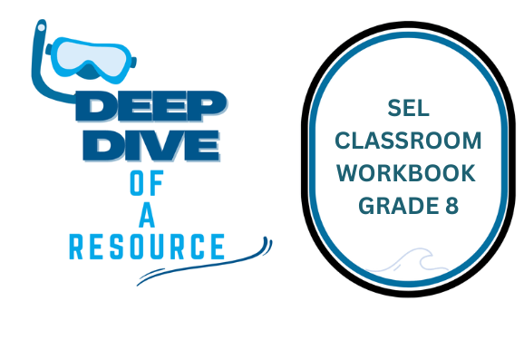 SEL Classroom Workbook for Eighth Grade Deep Dive Analysis