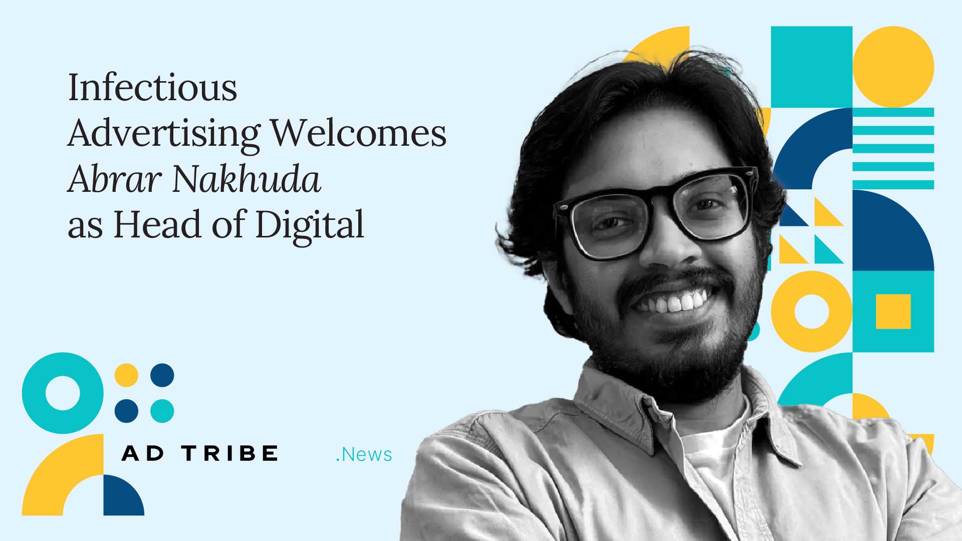 Abrar Nakhuda Joins Infectious Advertising to Lead Digital Growth