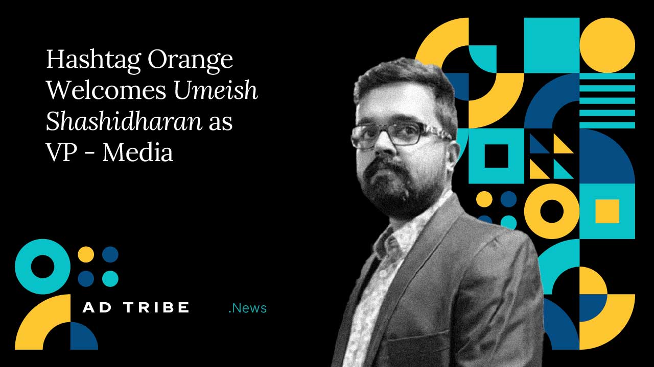 Hashtag Orange Appoints Umeish Shashidharan as VP – Media