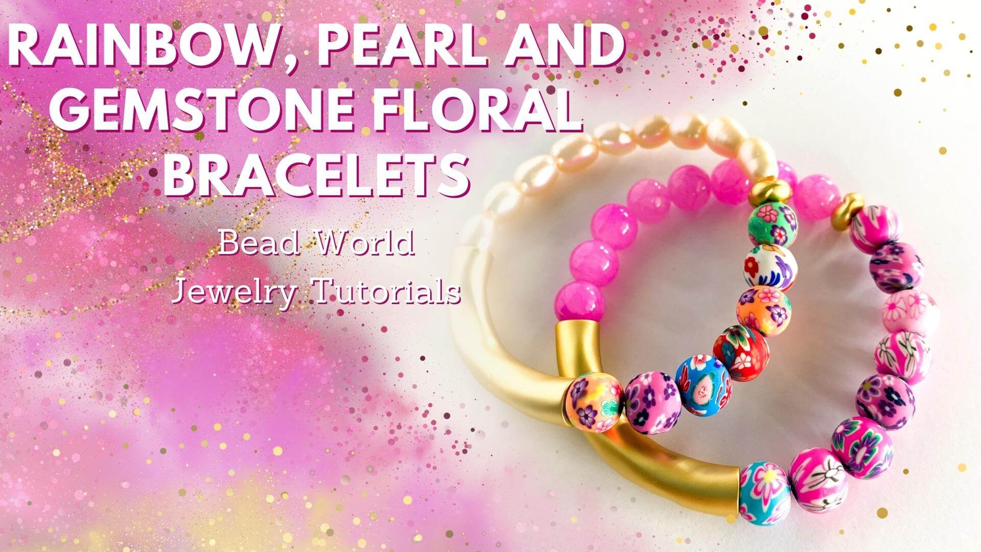 Rainbow, Pearl and Gemstone Floral Bracelets