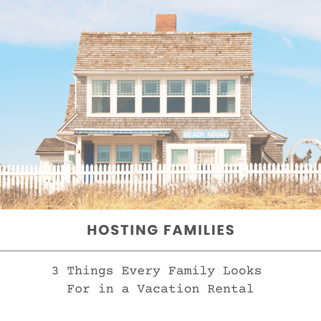 3 Things Families look for in short-term rentals