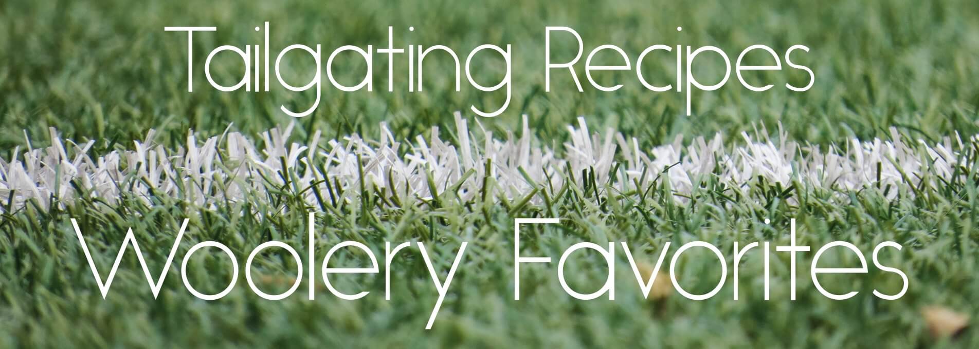 Tailgating Recipes Woolery Favorites