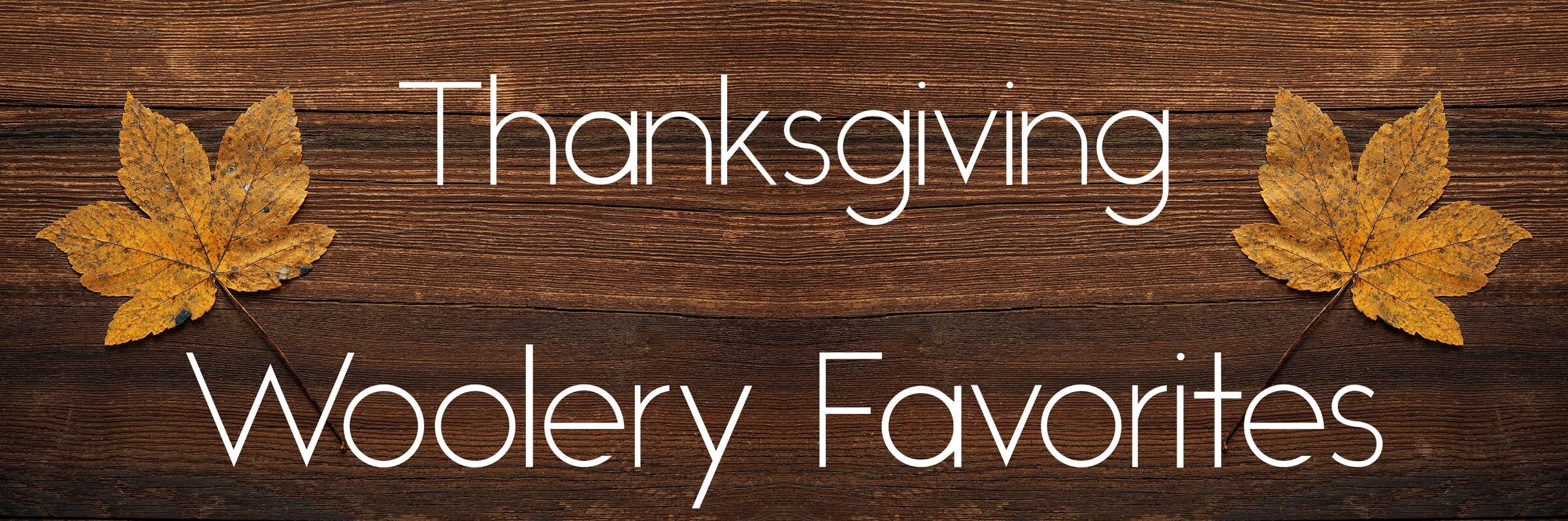 wooleryfavoritesthanksgiving