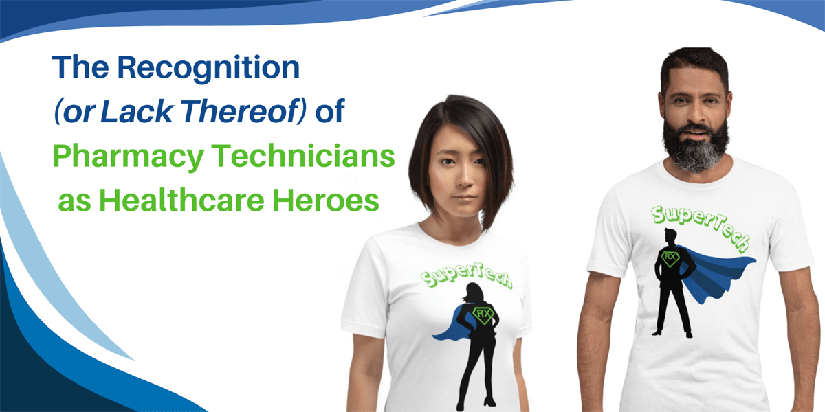 Pharmacy Technician Recognition: Why They Are Healthcare Heroes