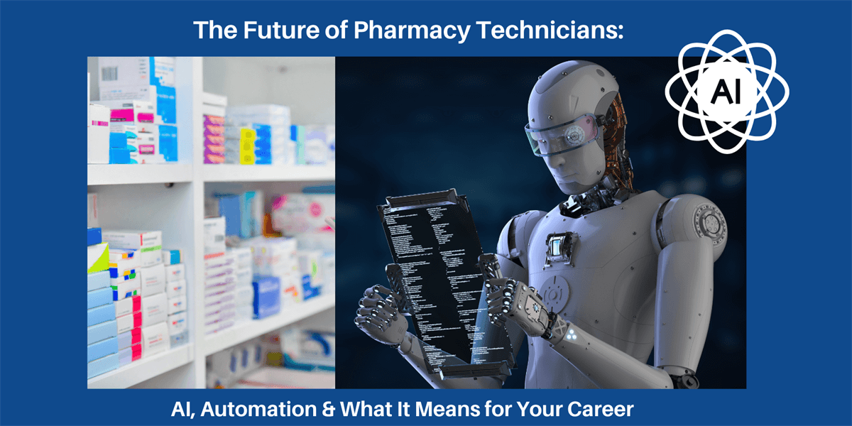 Future of Pharmacy Technicians: AI, Automation & What It Means for Your Career