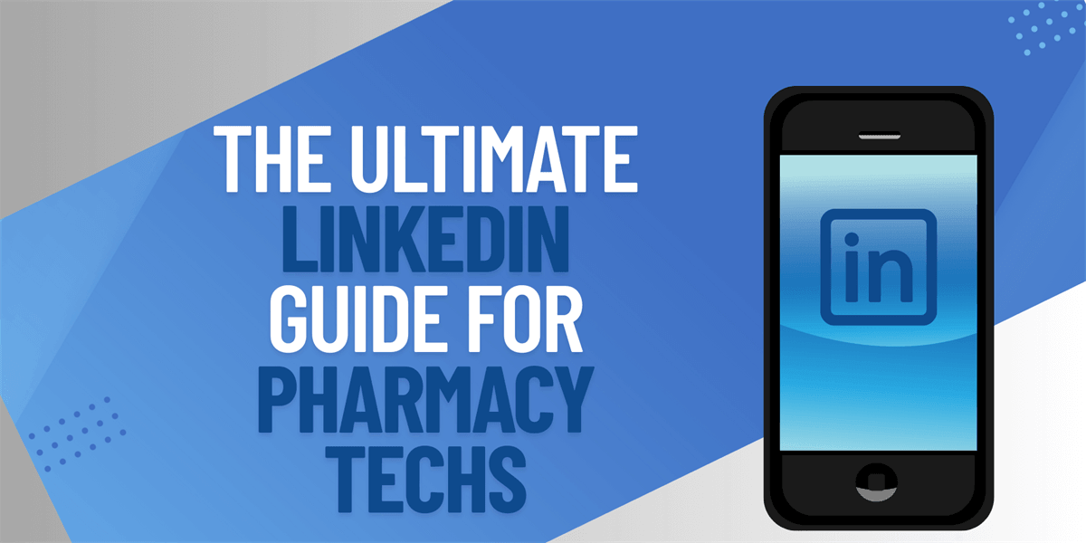 LinkedIn for Pharmacy Technicians: A Complete Career Guide