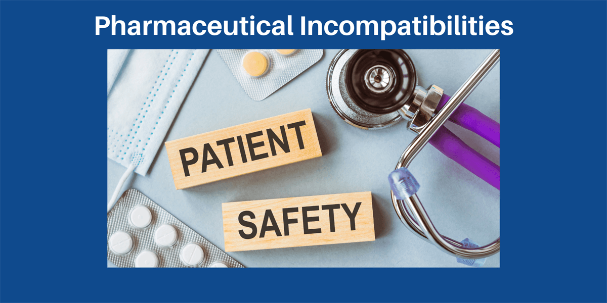 Pharmaceutical Incompatibilities: Hidden Drug Interactions That Can Impact Patient Safety