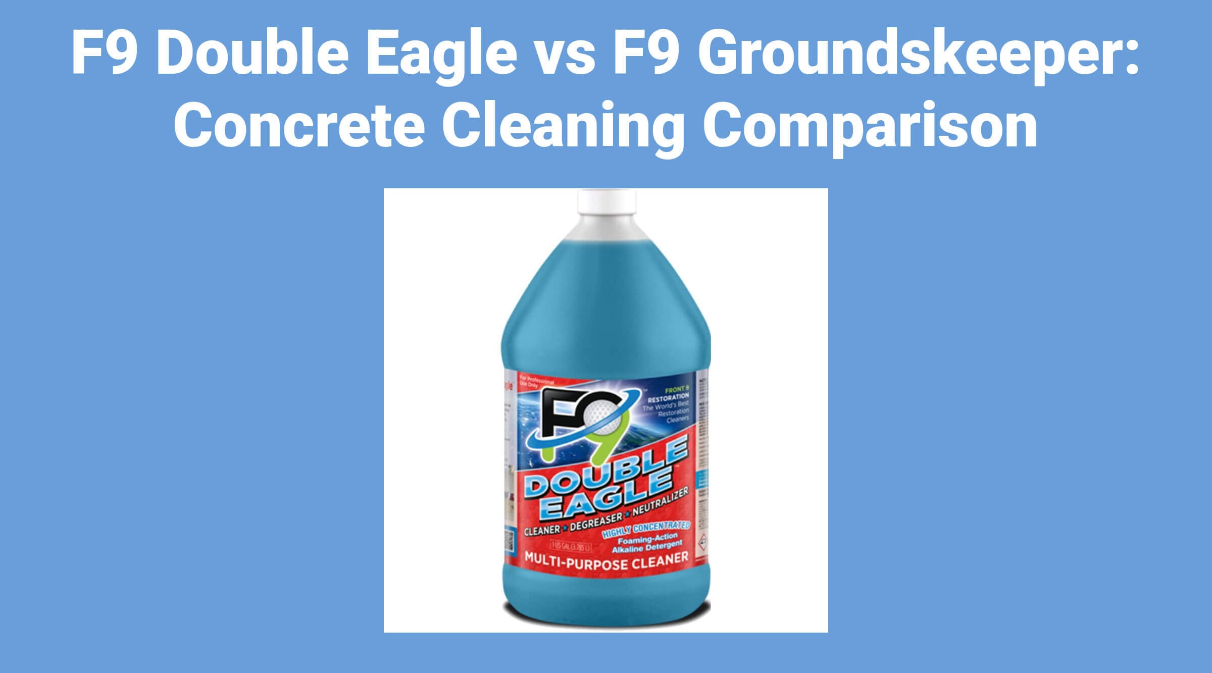 F9 Double Eagle vs F9 Groundskeeper Concrete Cleaning