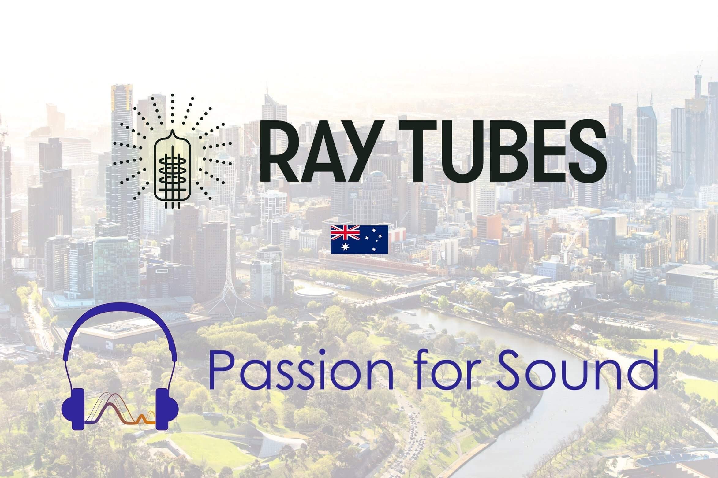 Ray Tubes Available Through Passion for Sound in Australia