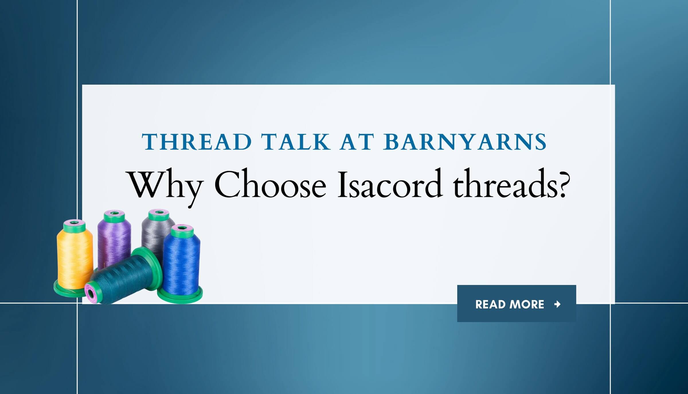 Thread Tal's Blog Post Thread talk at Barnyarns: Isacord Threads