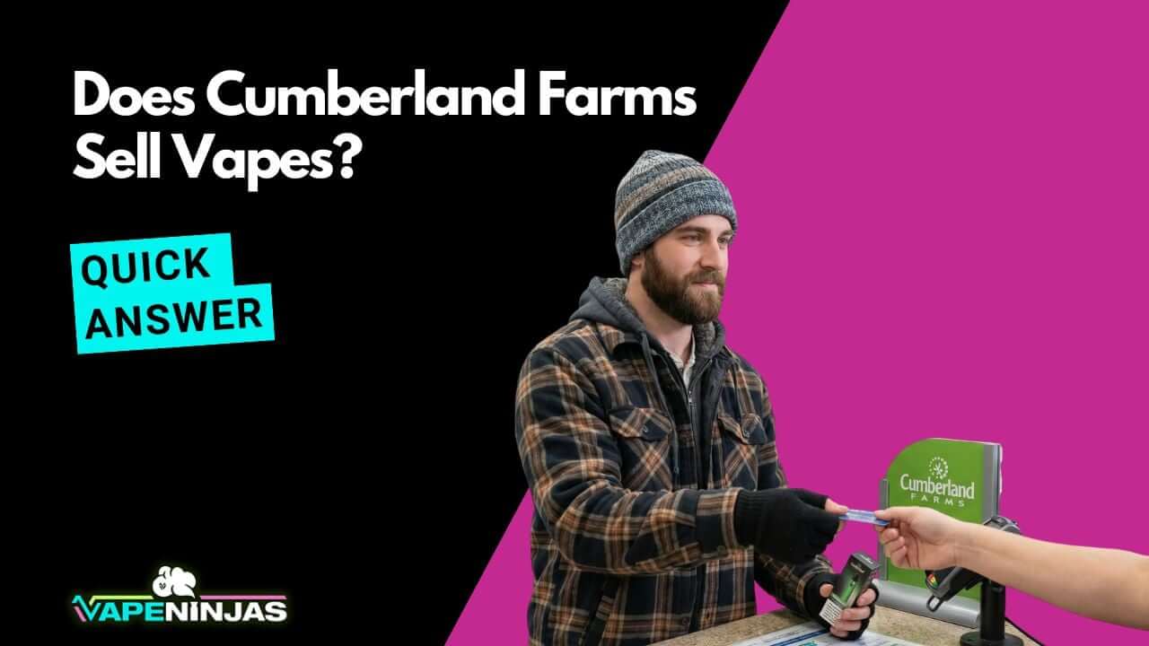 cumberland farms cigarette prices Does Cumberland Farms Sell Vapes? Brands, State Laws & More