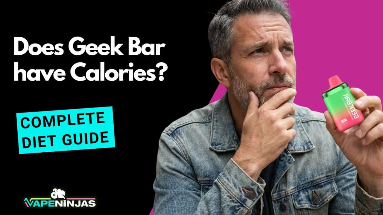 Does Geek Bar Have Calories? Vape Guide [2026]