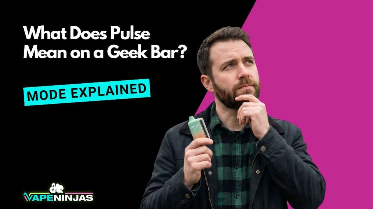 What Does Pulse Mean on a Geek Bar? Mode Explained
