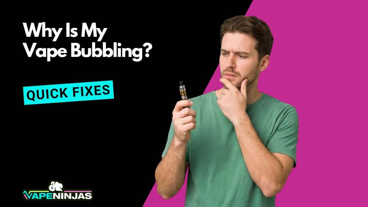 why does my vape bubble when i inhale Why Is My Vape Bubbling? 7 Causes & Quick Fixes (2026)