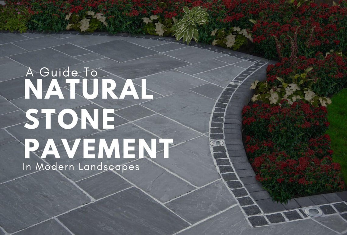 A Guide To Natural Stone Pavement In Modern Landscapes