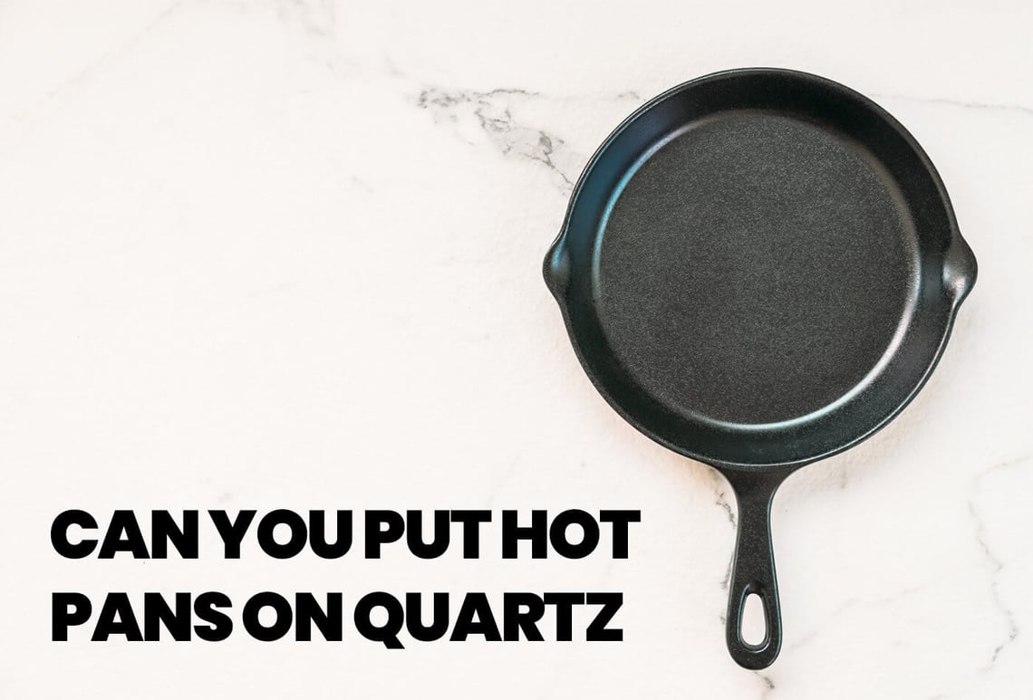 can you put hot pans on quartz