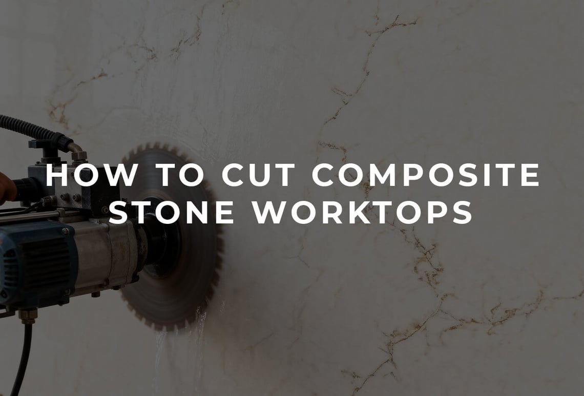 how to cut composite stone worktops