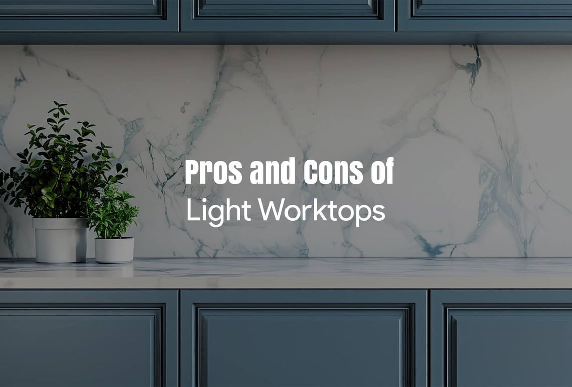 Pros and Cons of  Light Worktops