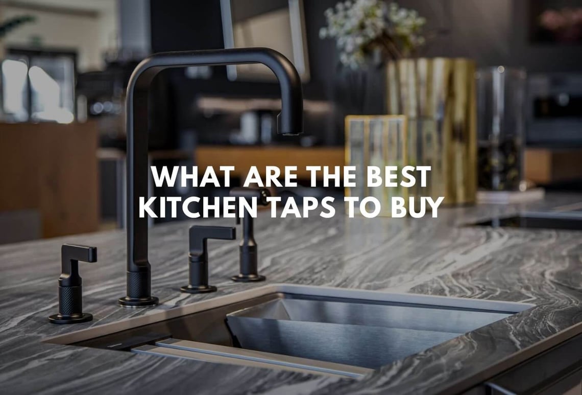 what are the best kitchen taps to buy