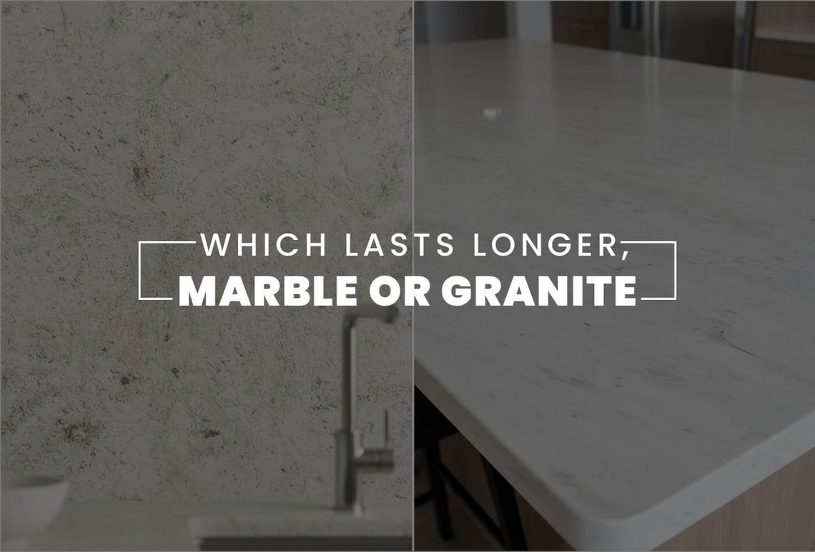 which lasts longer, marble or granite