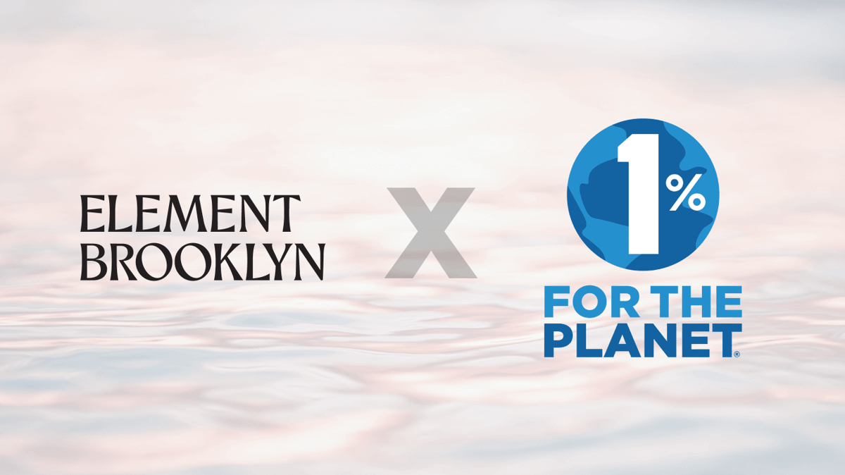 Element Brooklyn is now a member of 1% for the Planet