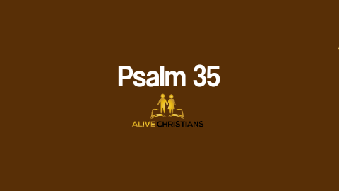 Psalm 35 (KJV) - Plead my cause, O Lord, with them that strive