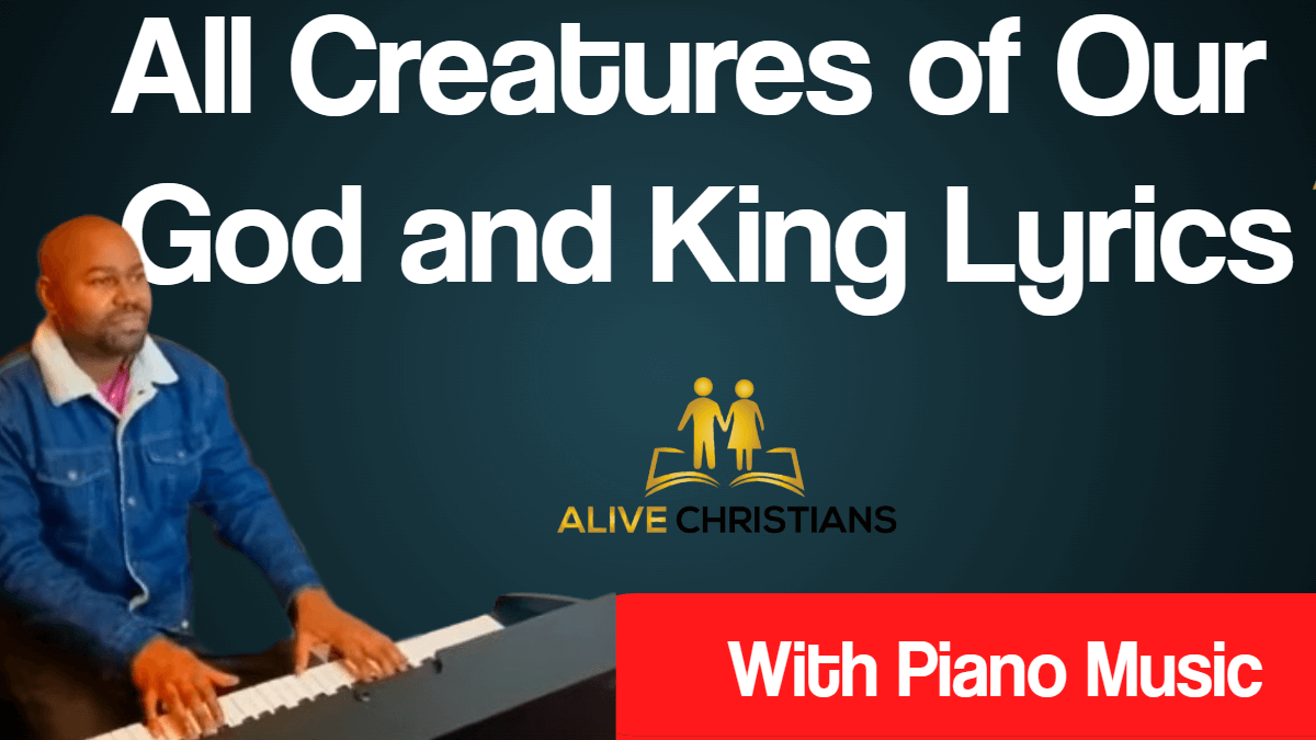 (Full) All Creatures of Our God And King Lyrics (Accurate) Hymn Text