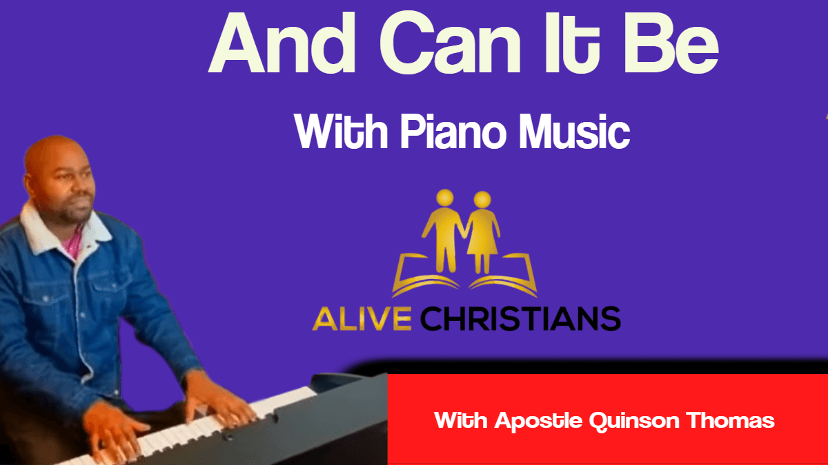 And Can It Be Lyrics - Hymn and Piano Music (Accurate)