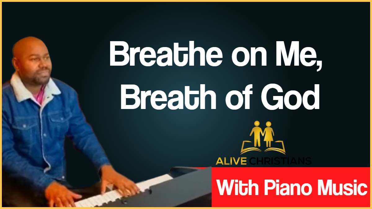 Breathe on Me, Breath of God lyrics - Hymn with Piano Music (Accurate)