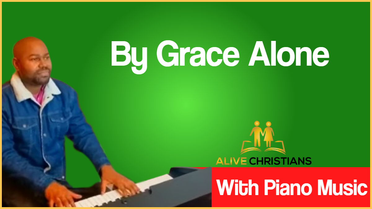 By Grace Alone lyrics - Hymn with Piano Music (Accurate)