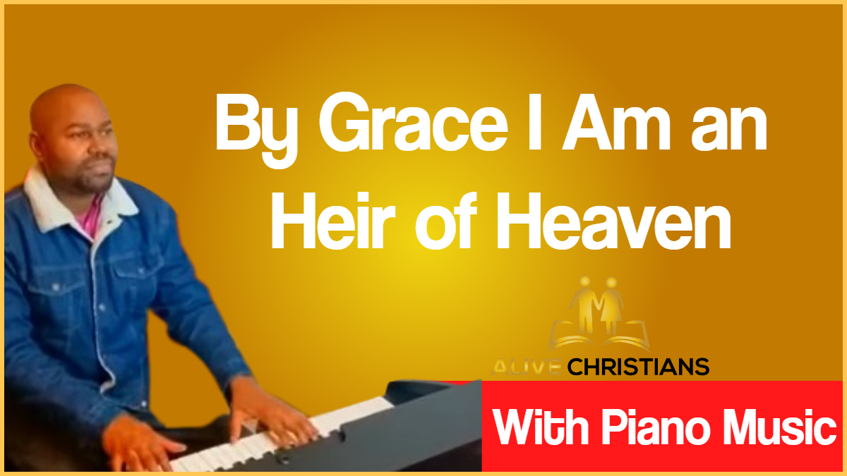 By Grace I Am an Heir of Heaven lyrics - Hymn with Piano Music (Accurate)