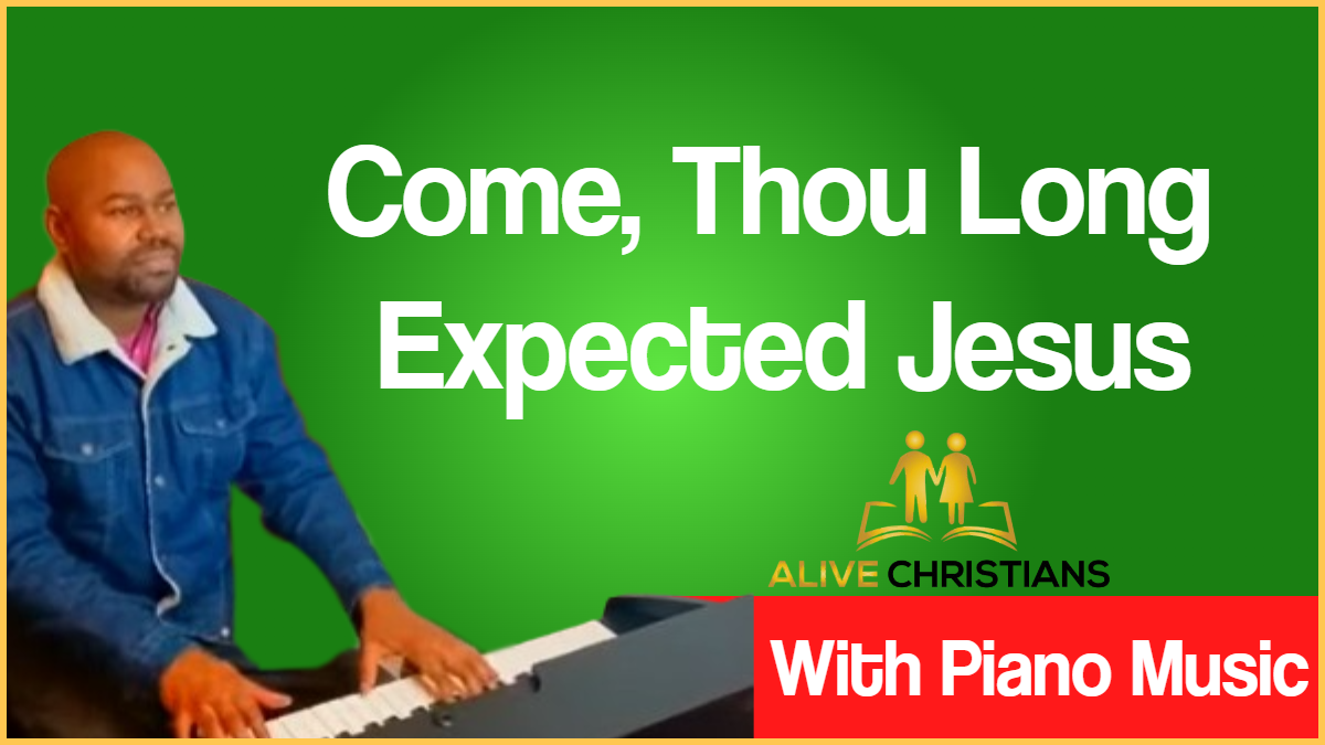 Come, Thou Long Expected Jesus lyrics - Hymn with Piano Music (Accurate)