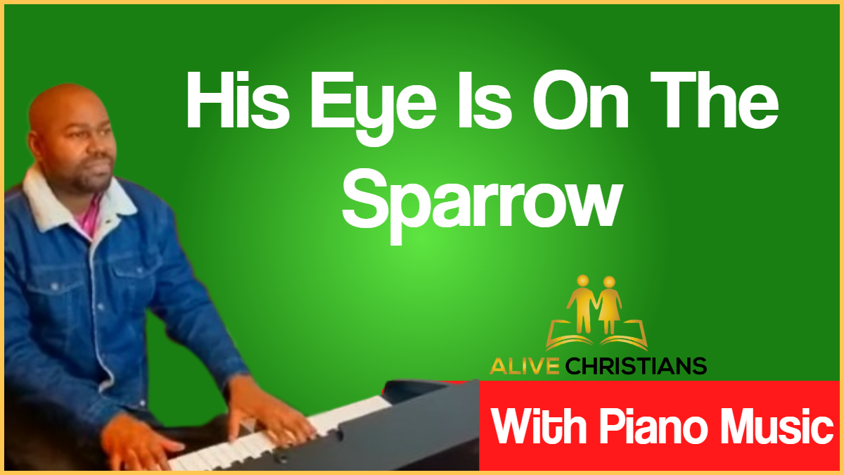 His Eye is On the Sparrow lyrics - Hymn with Piano Music (Accurate)