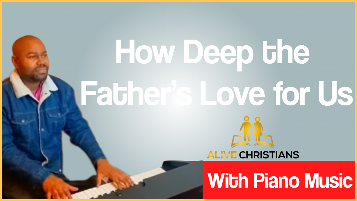 How Deep the Father’s Love for Us lyrics - Hymn with Piano Music (Accurate)