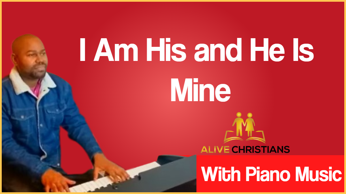 I Am His and He Is Mine lyrics - Hymn with Piano Music (Accurate)