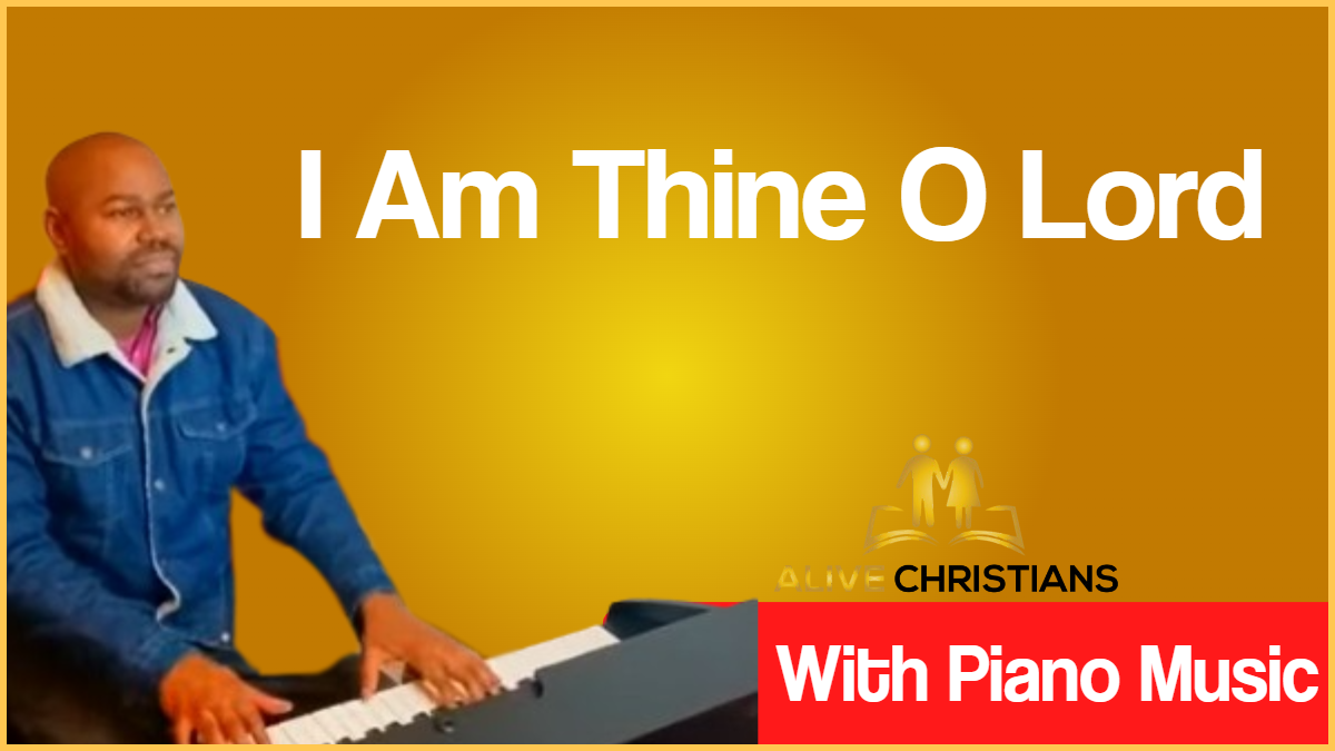 I Am Thine, O Lord lyrics - Hymn with Piano Music (Accurate)