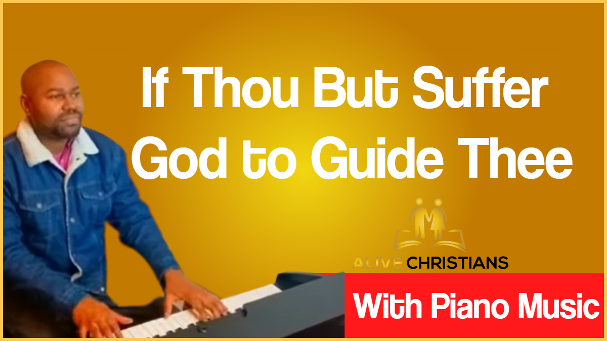 If Thou But Suffer God to Guide Thee lyrics - Hymn with Piano Music (Accurate)