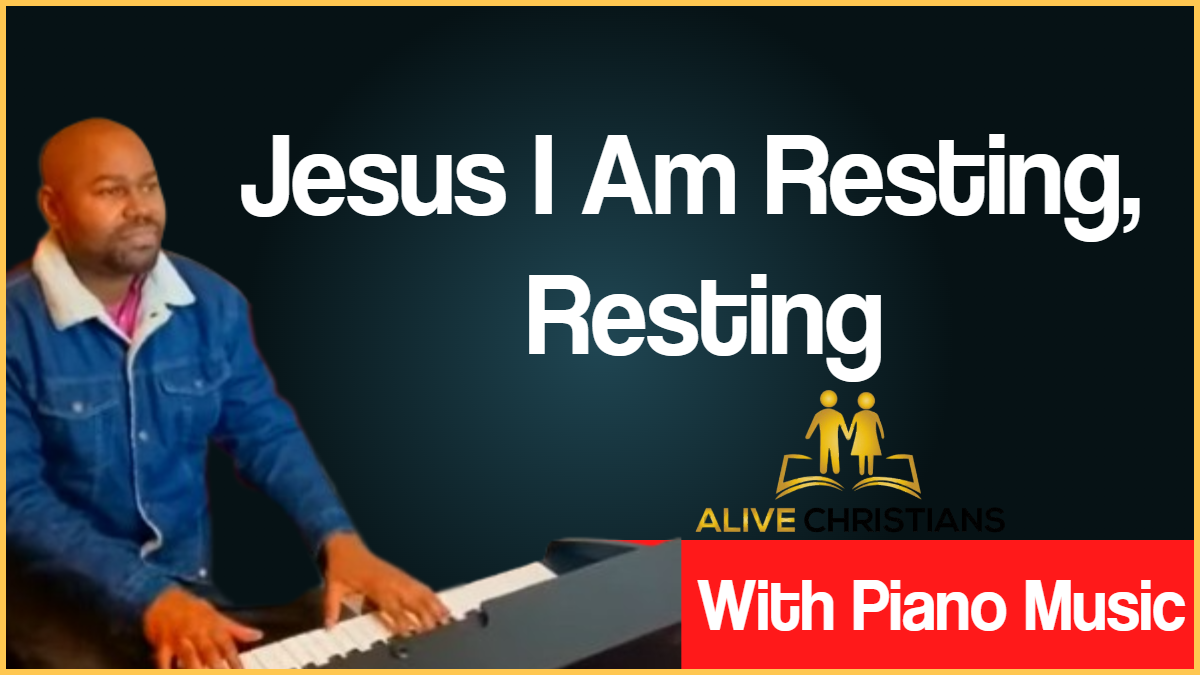 Jesus I Am Resting, Resting lyrics - Hymn with Piano Music (Accurate)