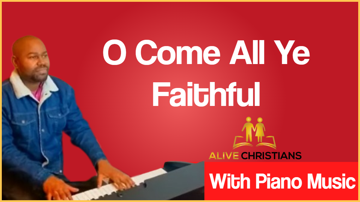 O Come All Ye Faithful Lyrics - Hymn with Piano Music (Accurate)