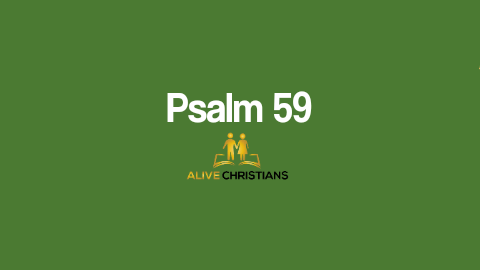 Psalm 59 (KJV)- eliver me from mine enemies, O my God