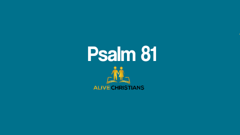 Psalm 81 (KJV) - Sing aloud unto God our strength: make a