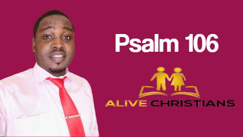 Psalm 106 (KJV) - Praise ye the Lord. O give thanks unto the Lord;