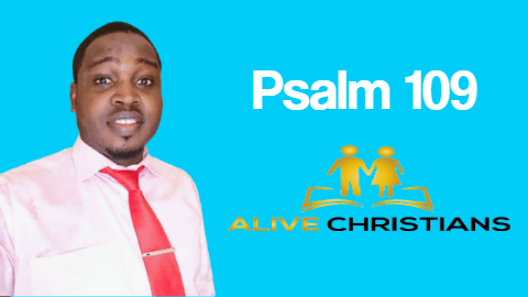 Psalm 109 (KJV) - Hold not thy peace, O God of my praise