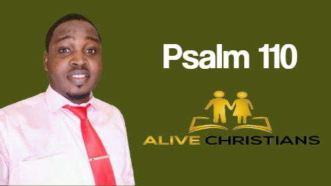 Psalm 110 (KJV) - The Lord said unto my Lord, Sit thou